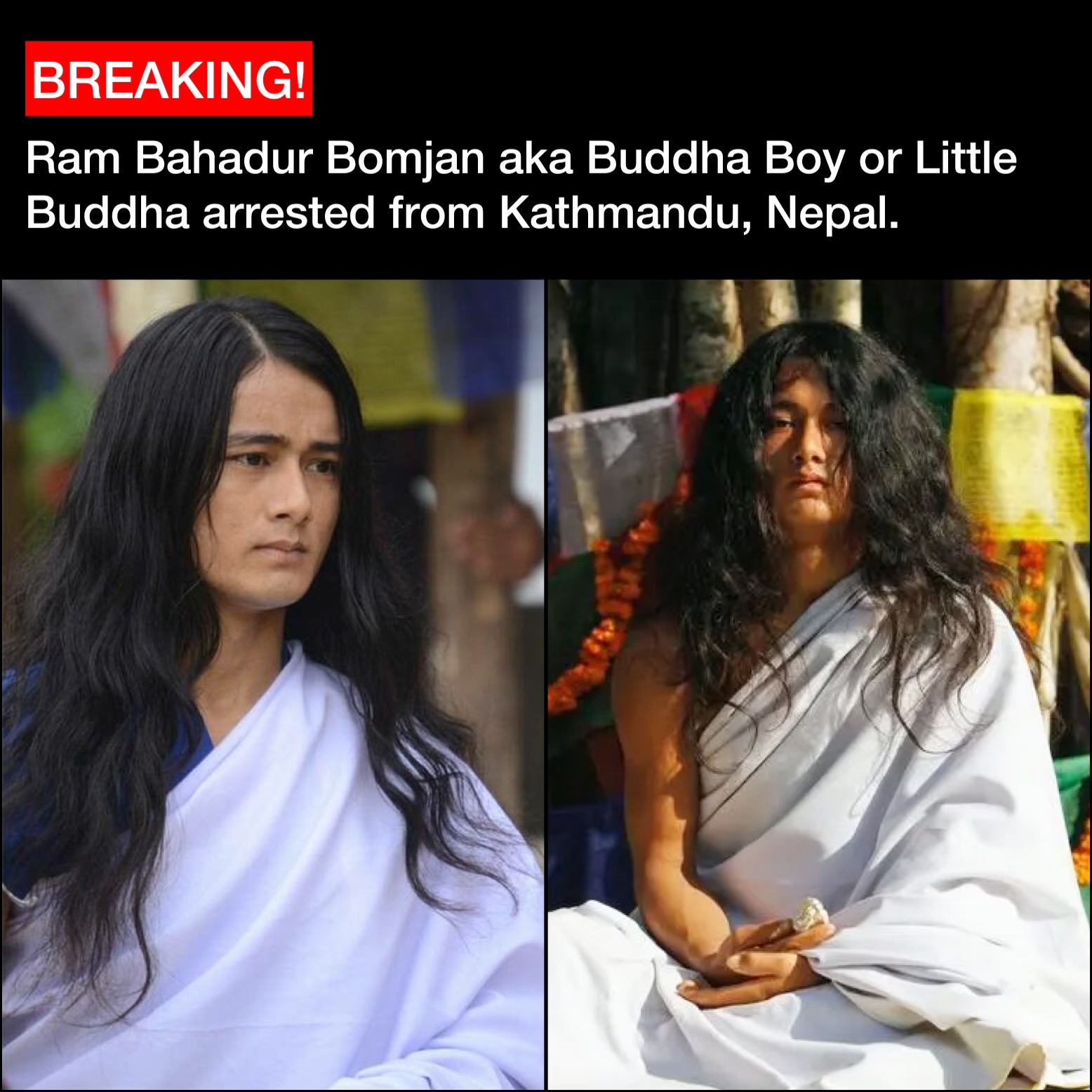 Ram Bahadur Bomjan aka Buddha Boy arrested!